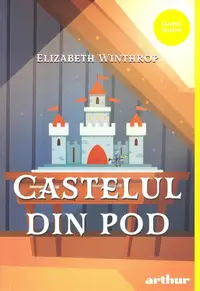 Castelul din pod - Paperback brosat - Elizabeth Winthrop