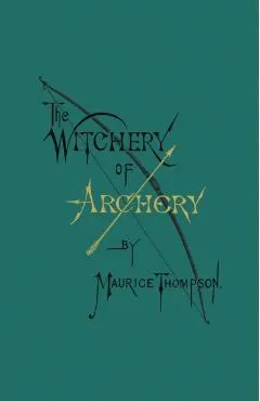 The Witchery of Archery
