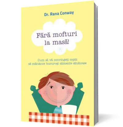 Fără mofturi la masă!