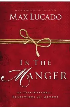 In the Manger: 25 Inspirational Selections for Advent