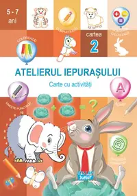 Atelierul Iepurașului. Cartea 2 cu activități - Paperback