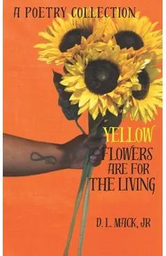 Yellow Flowers Are For The Living