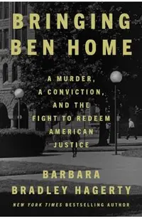 Bringing Ben Home: A Murder, a Conviction, and the Fight to Redeem American Justice