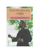 Episcopul Macarie si tinerii. 5 intalniri ale inimii