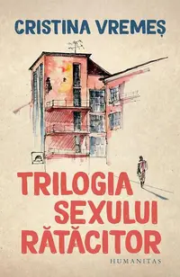 Trilogia sexului rătăcitor - Paperback brosat - Cristina Vremeș