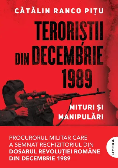 Teroristii din decembrie 1989. Mituri si manipulari