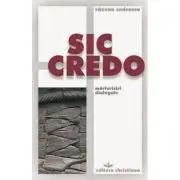 Sic credo. Marturisiri dialogale