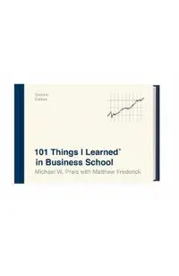 101 Things I Learned(r) in Business School (Second Edition)