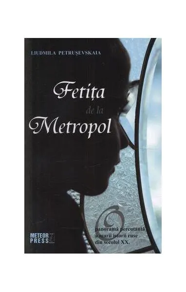 Fetiţa de la Metropol - Paperback brosat - Ludmila Petruşevskaia