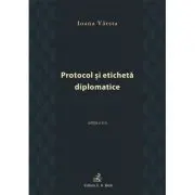 Protocol si eticheta diplomatice (editia a III-a)