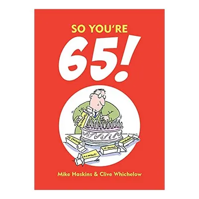 So you're 65!