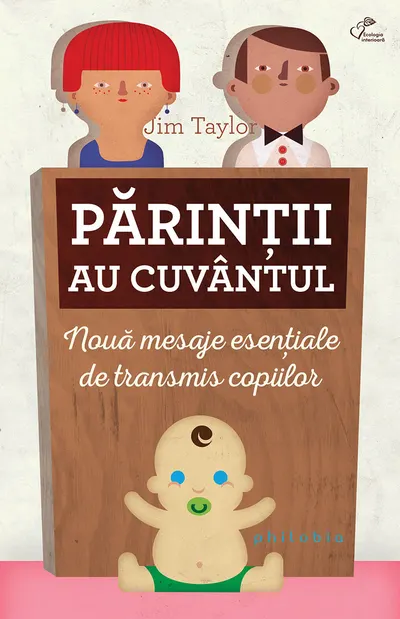 Parintii au cuvantul. 9 mesaje esentiale de transmis copiilor