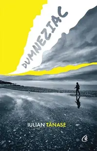 Dumneziac - Paperback brosat - Iulian Tănase