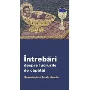 Intrebari despre lucrurile de capatai. Spovedania si Impartasania