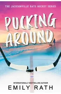 Pucking Around: A Why Choose Hockey Romance