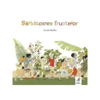 Sărbatoarea fructelor - Hardcover - Gerda Muller