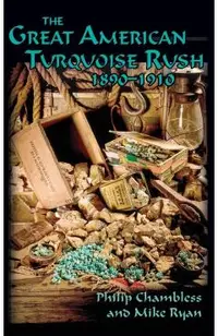 The Great American Turquoise Rush, 1890-1910, Hardcover