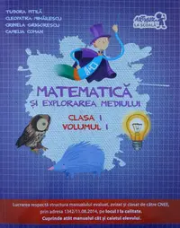 Matematică și explorarea mediului. Clasa I (Vol. I) - Paperback brosat - Tudora Piţilă, Cleopatra Mihăilescu, Crinela Grigorescu, Camelia Coman