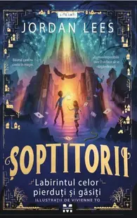 Șoptitorii: Labirintul celor pierduți și găsiți (Vol. 1) - Paperback brosat