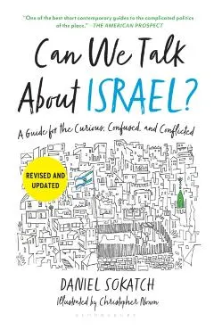 Can We Talk about Israel? (Revised and Updated): A Guide for the Curious, Confused, and Conflicted