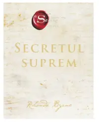 Secretul suprem Secretul Cartea 5 - Rhonda Byrne - ADEVAR DIVIN