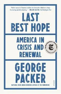 Last Best Hope: America in Crisis and Renewal