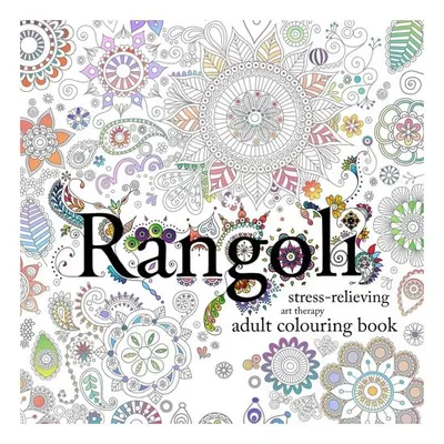 Rangoli: Stress-Relieving Art Therapy Colouring Book