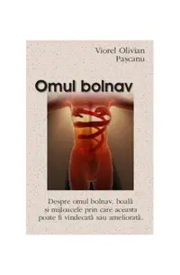 Omul bolnav - Paperback brosat - Viorel Olivian Paşcanu