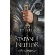 Fratia Inelului. Volumul 1 al trilogiei Stapanul Inelelor (editie 2023)