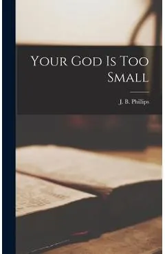 Your God is Too Small
