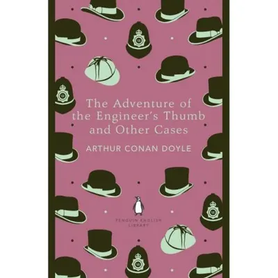 The Adventure of the Engineer's Thumb and Other Cases
