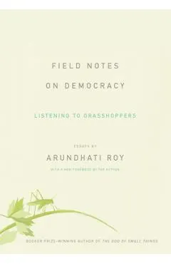 Field Notes on Democracy: Listening to Grasshoppers