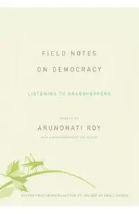 Field Notes on Democracy: Listening to Grasshoppers