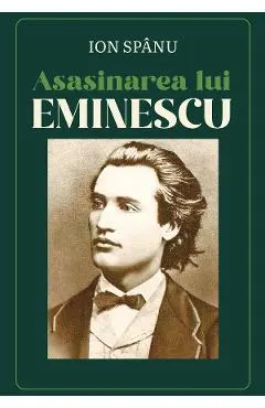 Asasinarea lui Mihai Eminescu