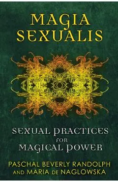 Magia Sexualis: Sexual Practices for Magical Power