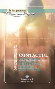 Contactul. Călătoria și scopul sufletului nostru prin viață - Paperback brosat - Ramtha