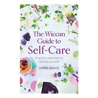 Wiccan Guide to Self-Care, MARIE BRUCE