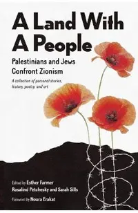 A Land With a People: Palestinians and Jews Confront Zionism