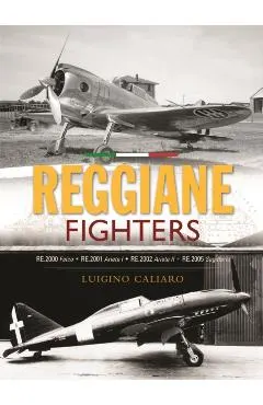 Reggiane Fighters: Re.2000 Falco, Re.2001 Ariete I, Re.2002 Ariete II, Re.2005 Sagittario