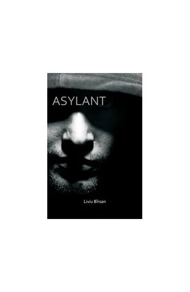 Asylant - Paperback brosat - Liviu Bîrsan