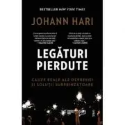 Legaturi pierdute. Cauze reale ale depresiei si solutii surprinzatoare