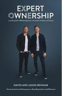 Expert Ownership: Launching Faith-Filled Entrepreneurs into Greater Freedom and Success