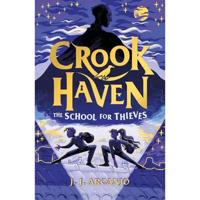 Crookhaven The School for Thieves,J.J. Arcanjo