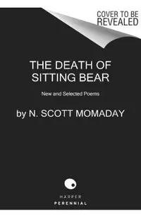 The Death of Sitting Bear: New and Selected Poems