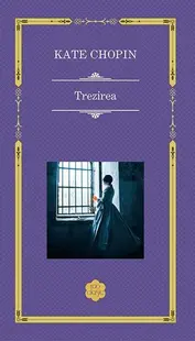 Trezirea - Hardcover - Kate Chopin