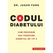 Codul diabetului. Cum prevenim sau vindecam diabetul de tip 2