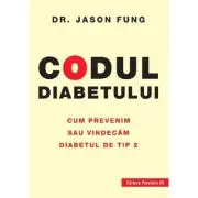 Codul diabetului. Cum prevenim sau vindecam diabetul de tip 2