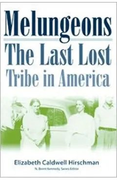 Melungeons: The Last Lost Tribe in America