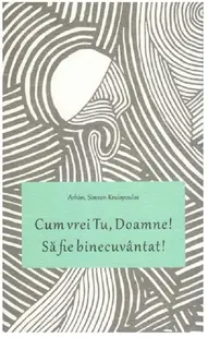 Cum vrei Tu, Doamne! Sa fie binecuvantat!