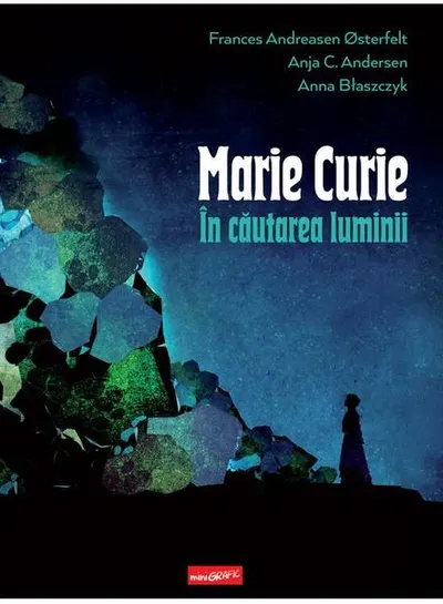 Marie Curie: în căutarea luminii - Hardcover
